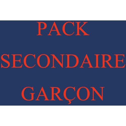  *PACK SECONDAIRE GARCON    